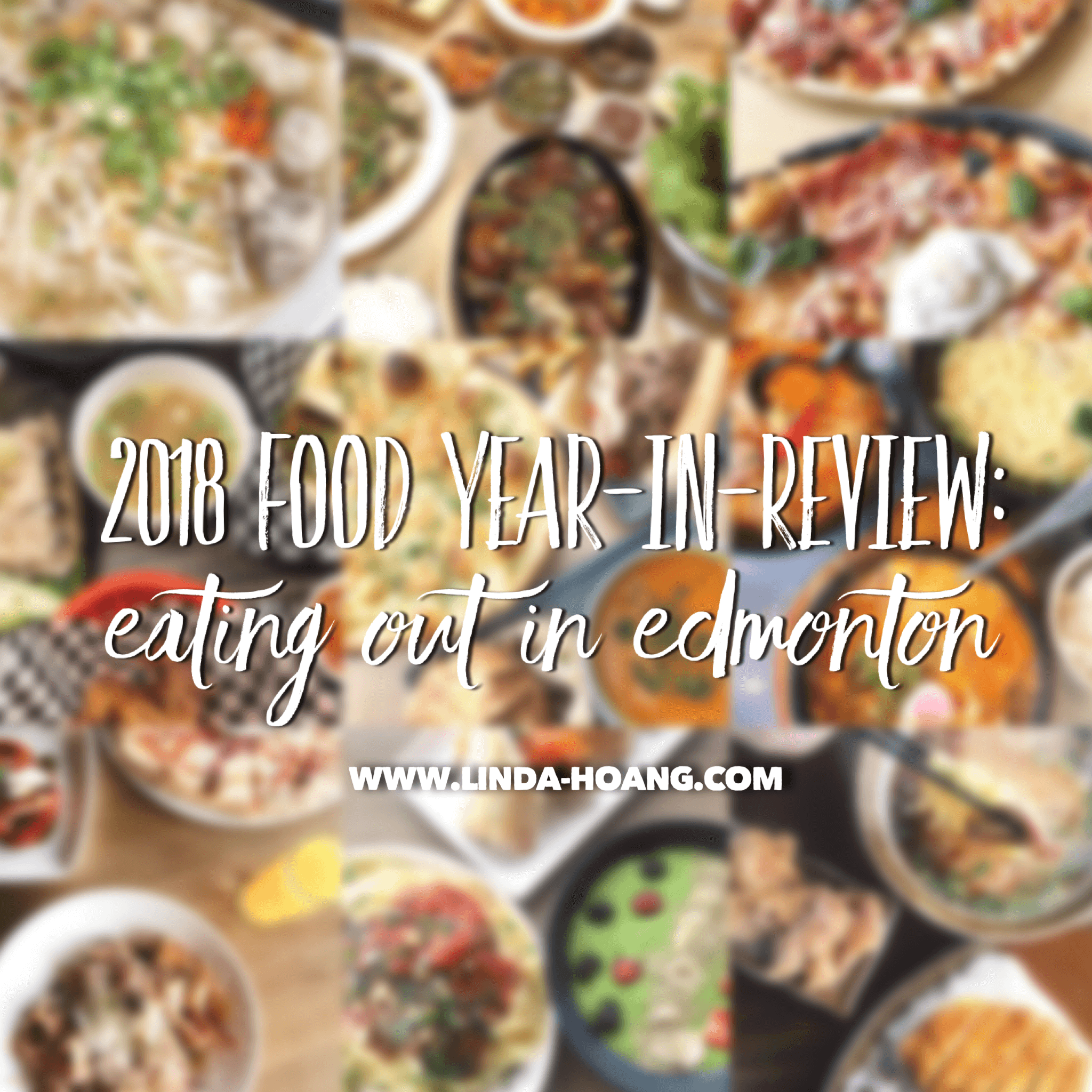 2018 Food Year in Review Explore Edmonton Restaurants Eating Out