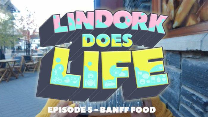 Lindork Does Life - Episode 5 - Banff Food - Ten Places to Eat in Banff - Alberta